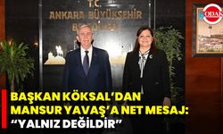 Başkan Köksal’dan Mansur Yavaş’a Net Mesaj: “Yalnız Değildir”