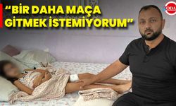“Bir Daha Maça Gitmek İstemiyorum”