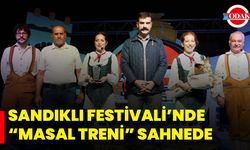 Sandıklı Festivali’nde “Masal Treni” Sahnede