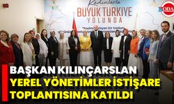 Başkan Kılınçarslan Yerel Yönetimler İstişare Toplantısına Katıldı