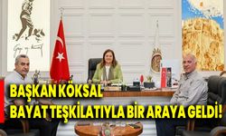 Başkan Köksal, Bayat Teşkilatıyla Bir Araya Geldi!