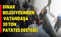 Dinar Belediyesinden Vatandaşa 30 Ton Patates Desteği