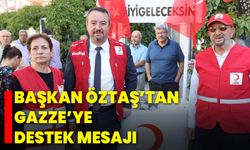 Başkan Öztaş’tan Gazze’ye Destek Mesajı