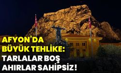 Afyon’da büyük tehlike: Tarlalar boş, ahırlar sahipsiz!