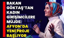 Bakan Göktaş’tan Kadın Girişimcilere Müjde: Afyon’da Yeni Proje Başlıyor