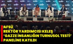 AFSÜ Rektör Yardımcısı Keleş, ‘Gazze: İnsanlığın Turnusol Testi’ Paneline Katıldı”