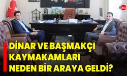 Dinar ve Başmakçı Kaymakamları Neden Bir Araya Geldi?