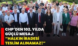 CHP’den 102. Yılda Güçlü Mesaj: “Halkın İradesi Teslim Alınamaz!”