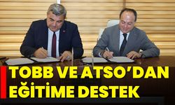TOBB ve ATSO’dan Eğitime Destek