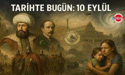 Tarihte Bugün: 10 Eylül