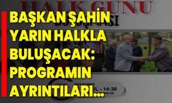 Başkan Şahin Yarın Halkla Buluşacak: Programın Ayrıntıları…
