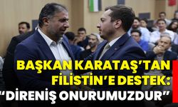 Başkan Karataş’tan Filistin’e Destek: “Direniş Onurumuzdur”