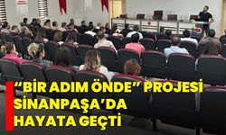 “Bir Adım Önde” Projesi Sinanpaşa’da Hayata Geçti