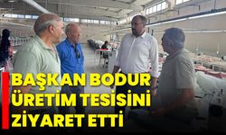 Başkan Bodur, Üretim Tesisini Ziyaret Etti