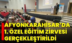Afyonkarahisar’da 1. Özel Eğitim Zirvesi Gerçekleştirildi