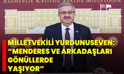 Milletvekili Yurdunuseven: “Menderes ve Arkadaşları Gönüllerde Yaşıyor”