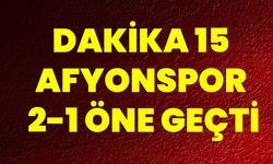 Dakika 15 Afyonspor 2-1 öne geçti