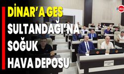 Dinar’a GES, Sultandağı’na Soğuk Hava Deposu