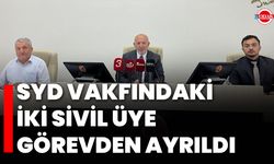 SYD Vakfındaki İki Sivil Üye Görevden Ayrıldı