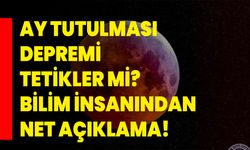 Ay Tutulması Depremi Tetikler Mi? Bilim İnsanından Net Açıklama!