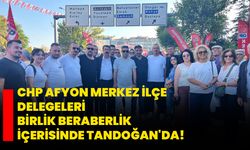 CHP Afyon Merkez İlçe Delegeleri Birlik Beraberlik İçerisinde Tandoğan'da!