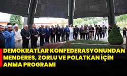 Demokratlar Konfederasyonundan Menderes, Zorlu ve Polatkan İçin Anma Programı