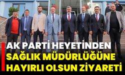 AK Parti Heyetinden Sağlık Müdürlüğüne Hayırlı Olsun Ziyareti