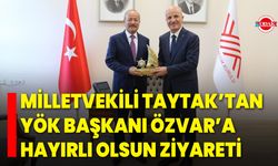 Milletvekili Taytak’tan YÖK Başkanı Özvar’a Hayırlı Olsun Ziyareti