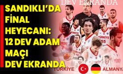 Sandıklı’da Final Heyecanı: 12 Dev Adam Maçı Dev Ekranda