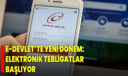 e-Devlet’te Yeni Dönem: Elektronik Tebligatlar Başlıyor