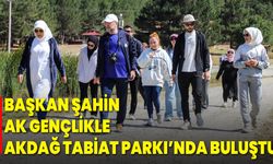 Başkan Şahin AK Gençlikle Akdağ Tabiat Parkı’nda Buluştu