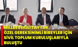 Milletvekili Taytak, Özel Gereksinimli Bireyler İçin Sivil Toplum Kuruluşlarıyla Buluştu