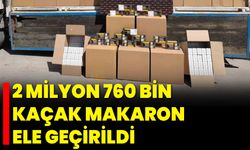 2 Milyon 760 Bin Kaçak Makaron Ele Geçirildi
