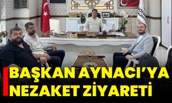 Başkan Aynacı’ya Nezaket Ziyareti