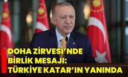 Doha Zirvesi’nde Birlik Mesajı: Türkiye Katar’ın Yanında