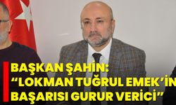 Başkan Şahin: “Lokman Tuğrul Emek’in başarısı gurur verici”