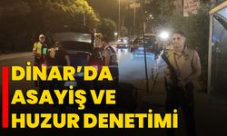 Dinar’da asayiş ve huzur denetimi