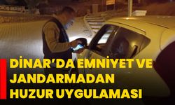 Dinar’da emniyet ve jandarmadan huzur uygulaması