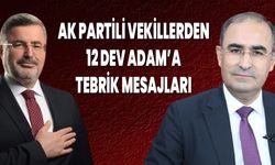 AK Partili Vekillerden 12 Dev Adam’a Tebrik Mesajları