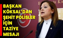 Başkan Köksal’dan Şehit Polisler İçin Taziye Mesajı