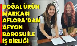 Doğal Ürün Markası AFLORA’dan Afyon Barosu ile İş Birliği