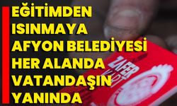Eğitimden Isınmaya, Afyon Belediyesi Her Alanda Vatandaşın Yanında