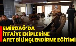 Emirdağ’da İtfaiye Ekiplerine Afet Bilinçlendirme Eğitimi