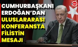 Cumhurbaşkanı Erdoğan’dan Uluslararası Konferansta Filistin Mesajı