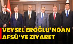 Veysel Eroğlu’ndan AFSÜ’ye Ziyaret