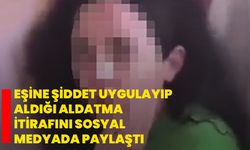 Eşine şiddet uygulayıp aldığı aldatma itirafını sosyal medyada paylaştı