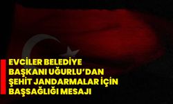 Evciler Belediye Başkanı Uğurlu’dan Şehit Jandarmalar İçin Başsağlığı Mesajı