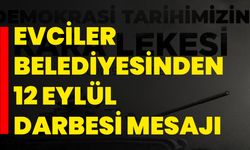 Evciler Belediyesi’nden 12 Eylül Darbesi Mesajı