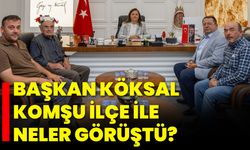 Başkan Köksal Komşu İlçe ile Neler Görüştü?