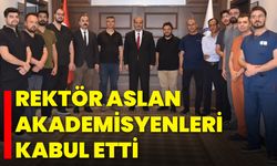 Rektör Aslan, Akademisyenleri Kabul Etti
